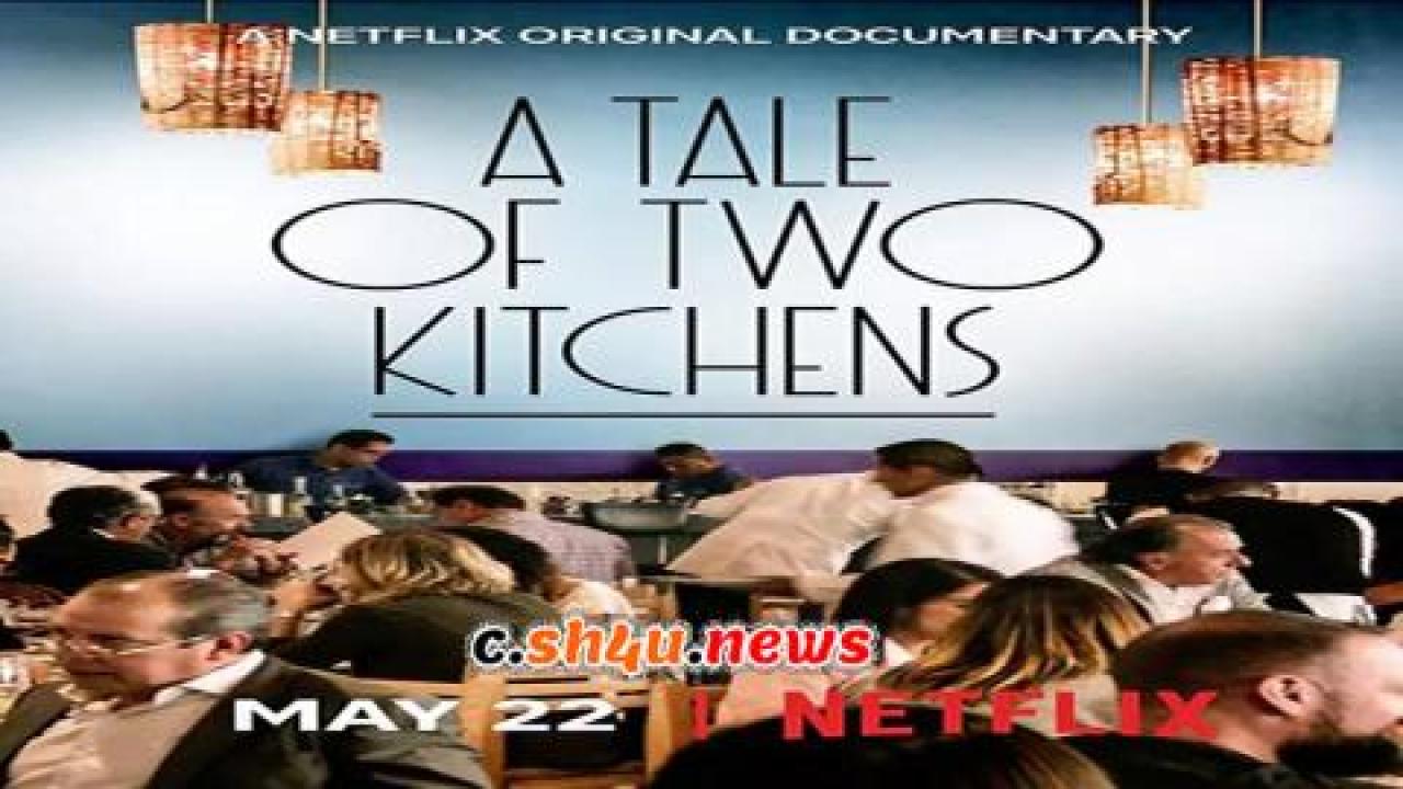 فيلم A Tale of Two Kitchens 2019 مترجم - HD