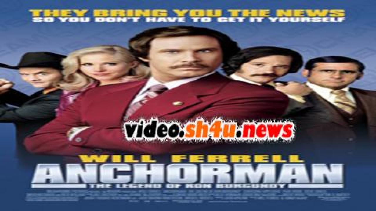 فيلم Anchorman The Legend Of Ron Burgundy 2004 مترجم - HD