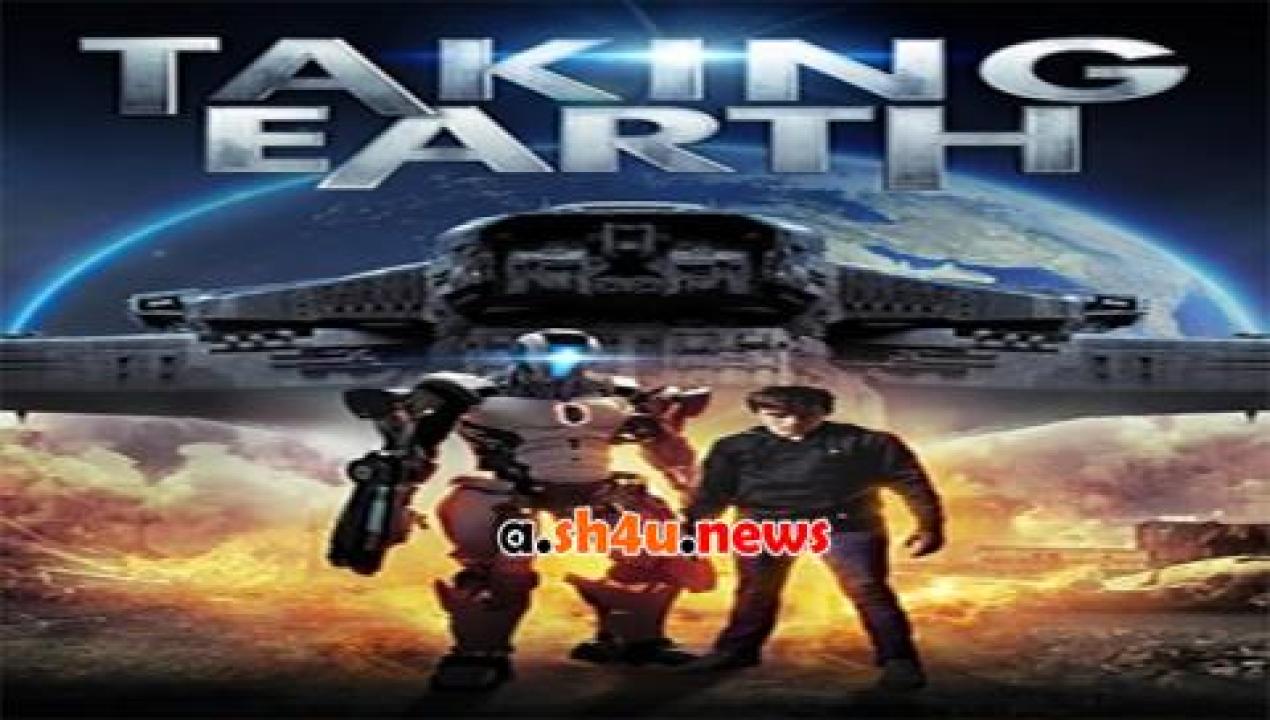 فيلم Taking Earth 2017 مترجم - HD