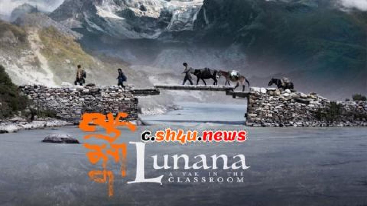 فيلم Lunana: A Yak in the Classroom 2019 مترجم - HD