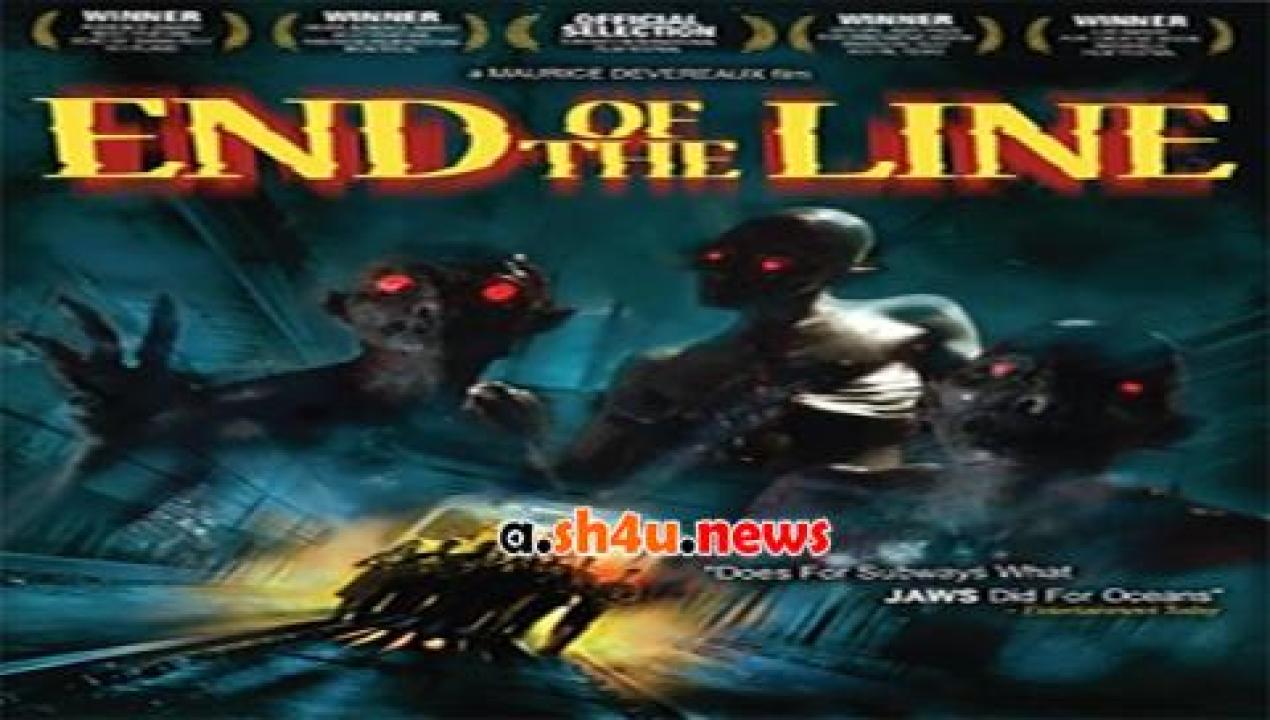 فيلم End of the Line 2007 مترجم - HD