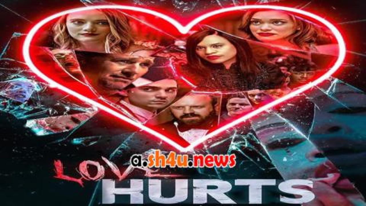 فيلم Love Hurts 2022 مترجم - HD