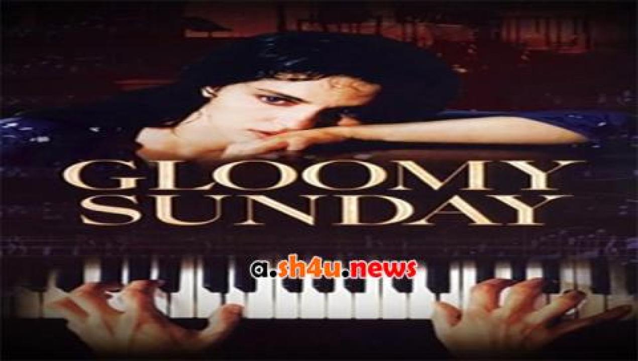 فيلم Gloomy Sunday 1999 مترجم - HD