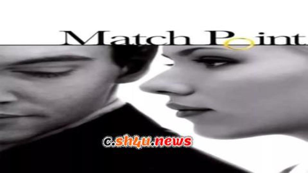 فيلم Match Point 2005 مترجم - HD