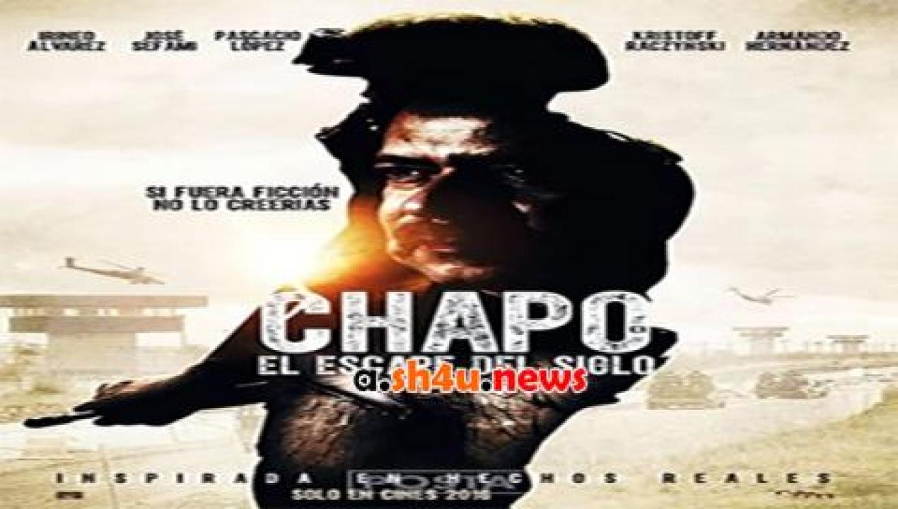 فيلم Chapo El Escape Del Siglo 2016 مترجم - HD
