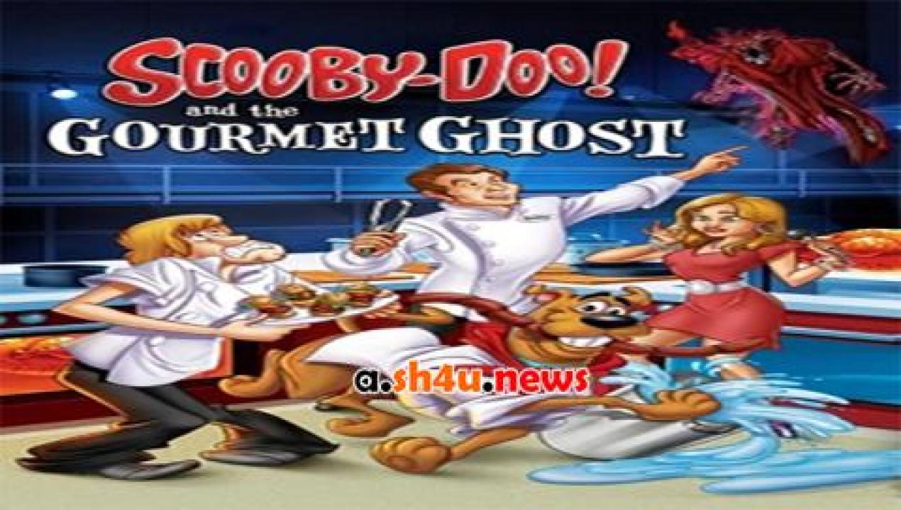 فيلم Scooby-Doo! and the Gourmet Ghost 2018 مترجم - HD