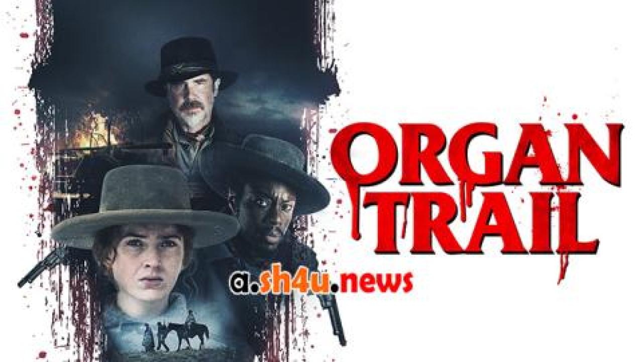 فيلم Organ Trail 2023 مترجم - HD