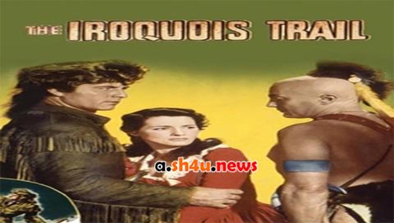 فيلم The Iroquois Trail 1950 مترجم - HD