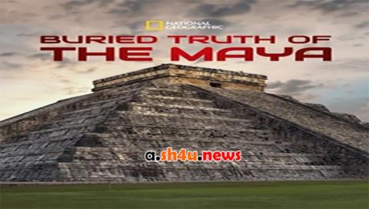 فيلم Buried Truth of the Maya 2019 مترجم - HD