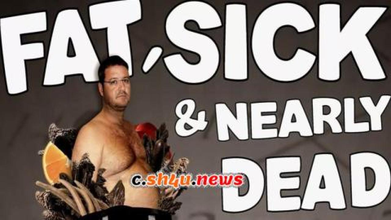 فيلم Fat, Sick & Nearly Dead 2010 مترجم - HD
