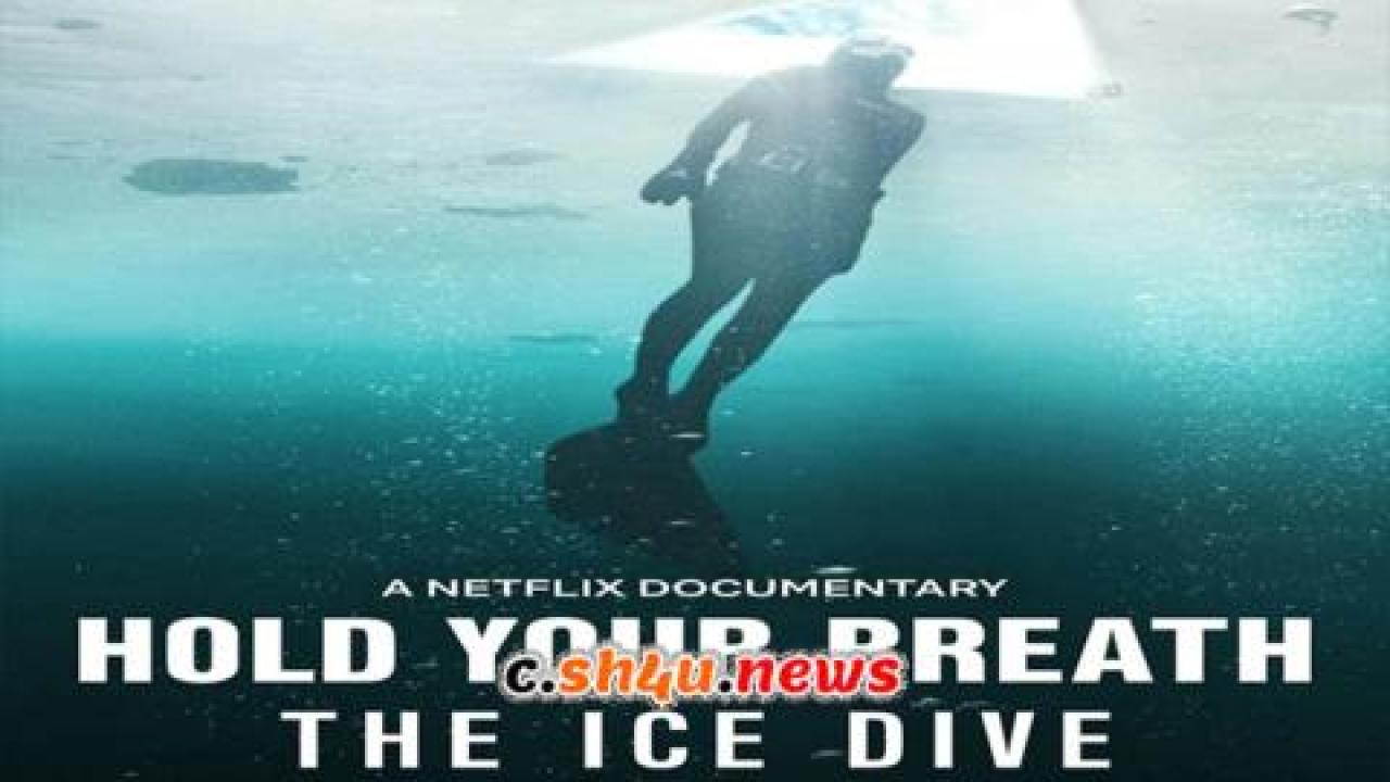 فيلم Hold Your Breath The Ice Dive 2022 مترجم - HD