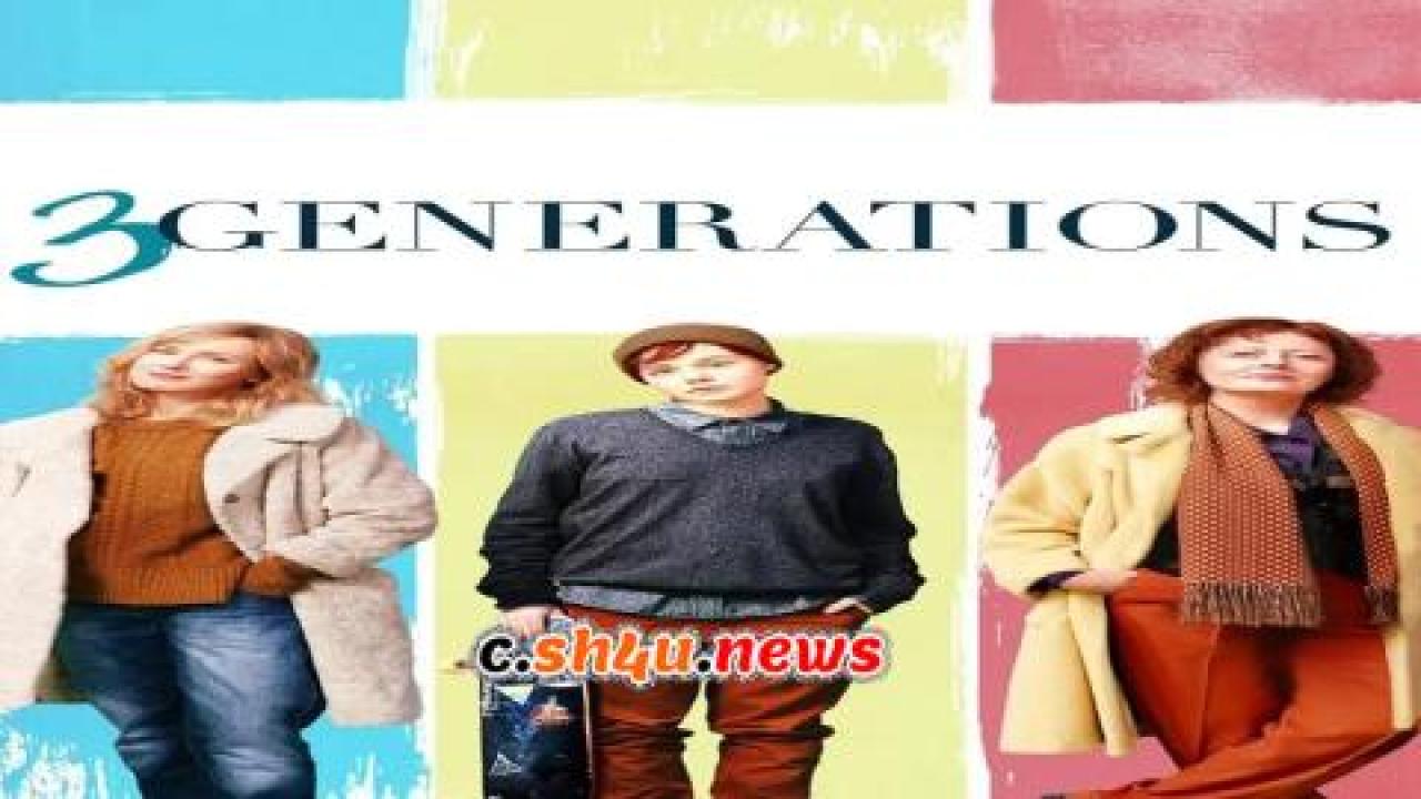 فيلم 3 Generations 2015 مترجم - HD