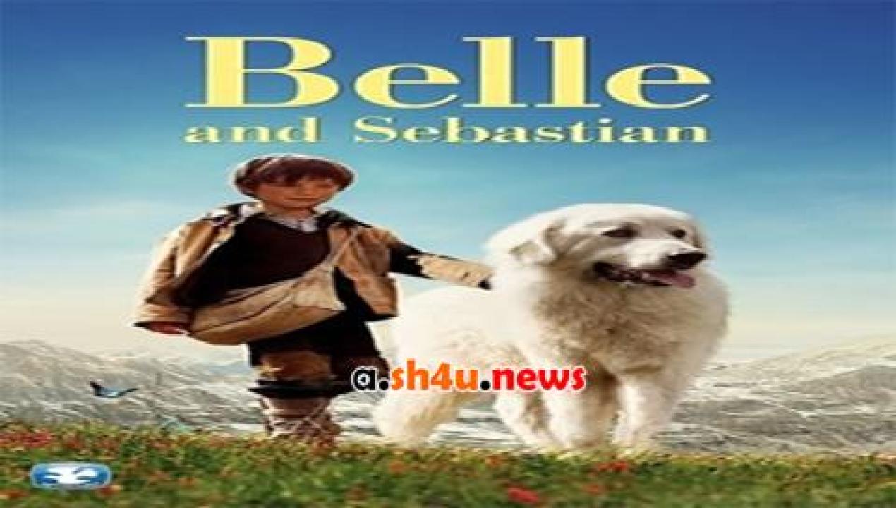 فيلم Belle et Sébastien 2013 مترجم - HD