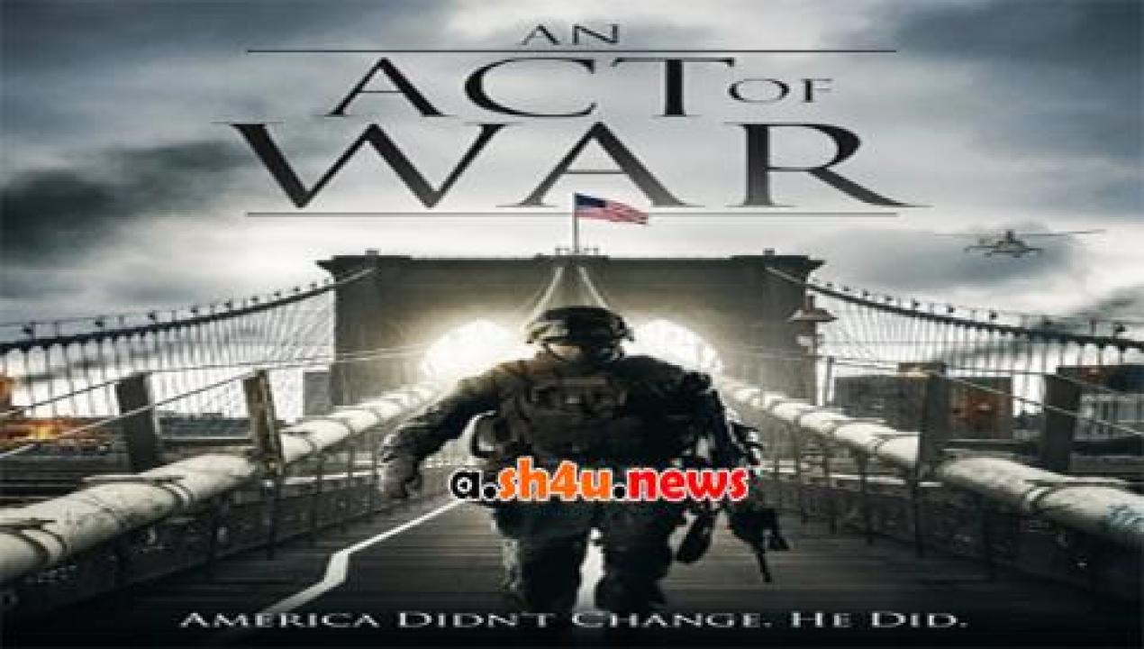 فيلم An Act of War 2015 مترجم - HD