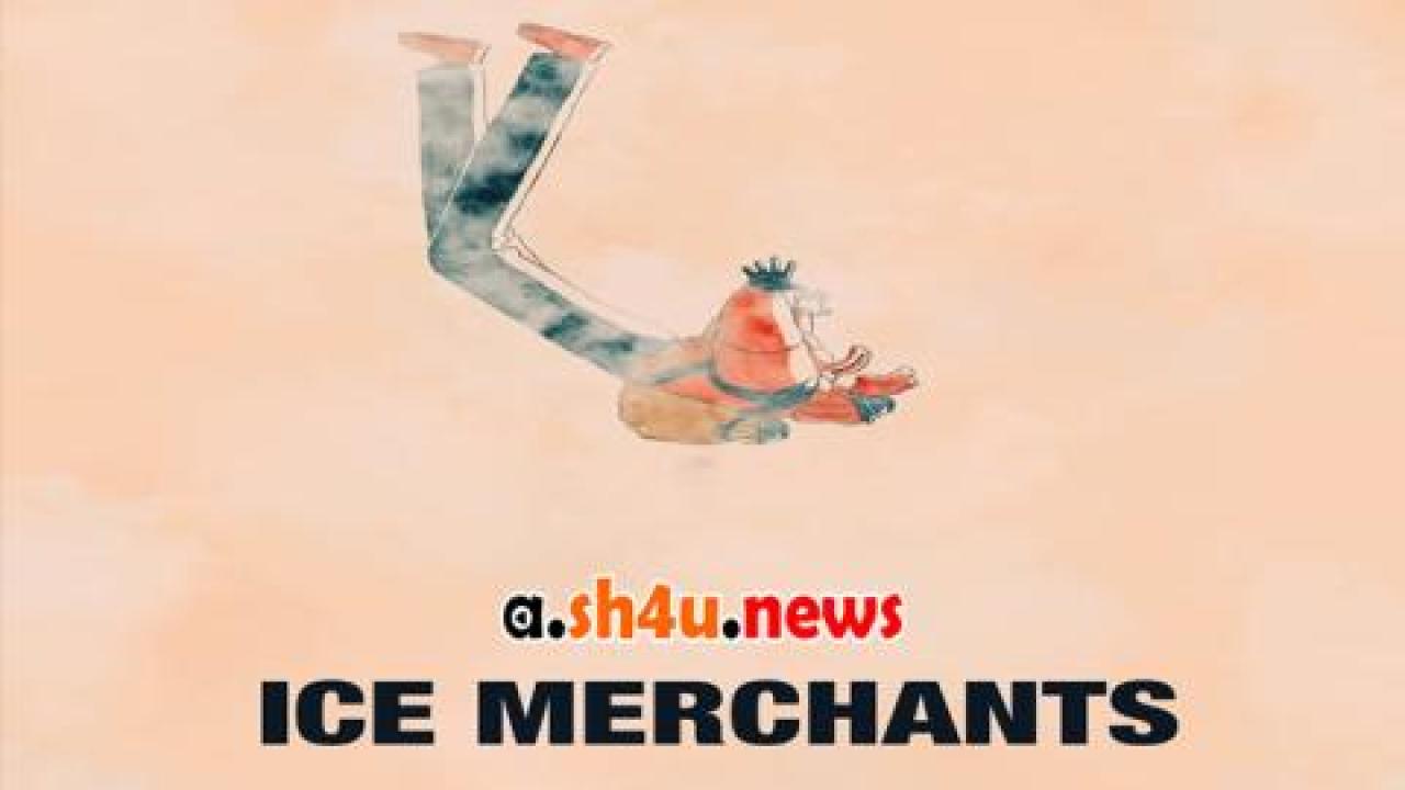 فيلم Ice Merchants 2022 مترجم - HD