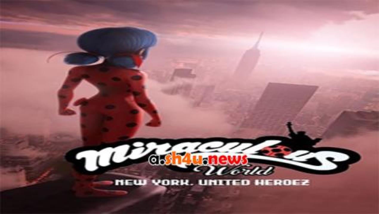 فيلم Miraculous World New York United Heroez 2020 مترجم - HD