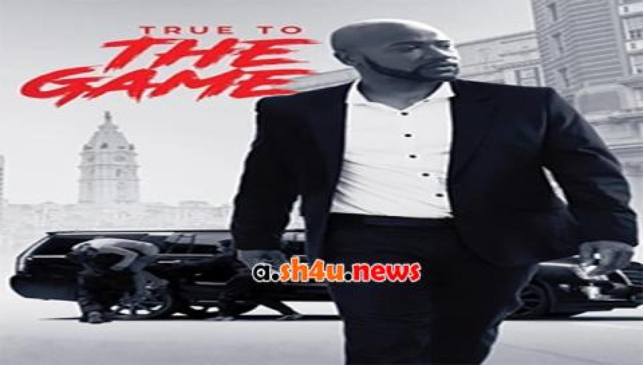 فيلم True To the Game 2017 مترجم - HD