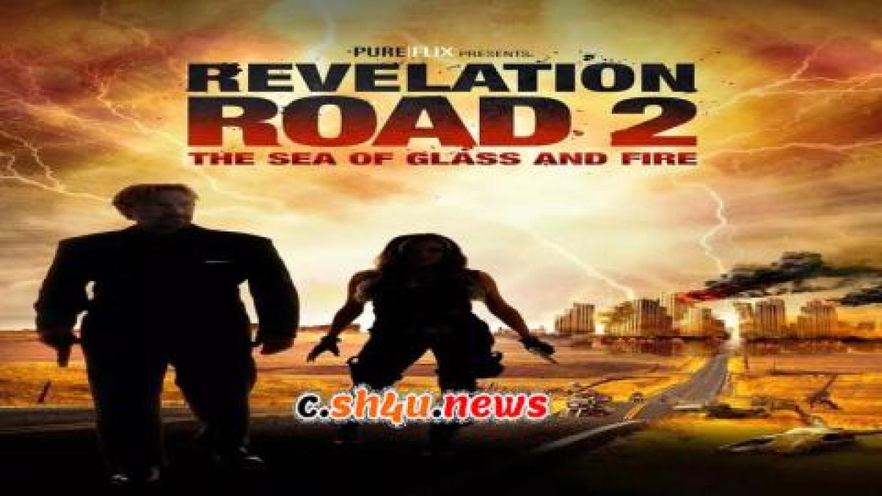 فيلم Revelation Road 2: The Sea of Glass and Fire 2013 مترجم - HD