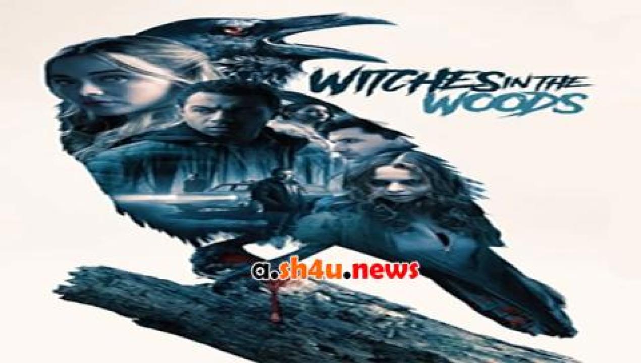 فيلم Witches in the Woods 2018 مترجم - HD