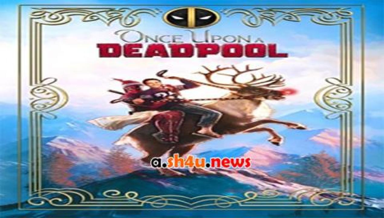 فيلم Once Upon a Deadpool 2018 مترجم - HD