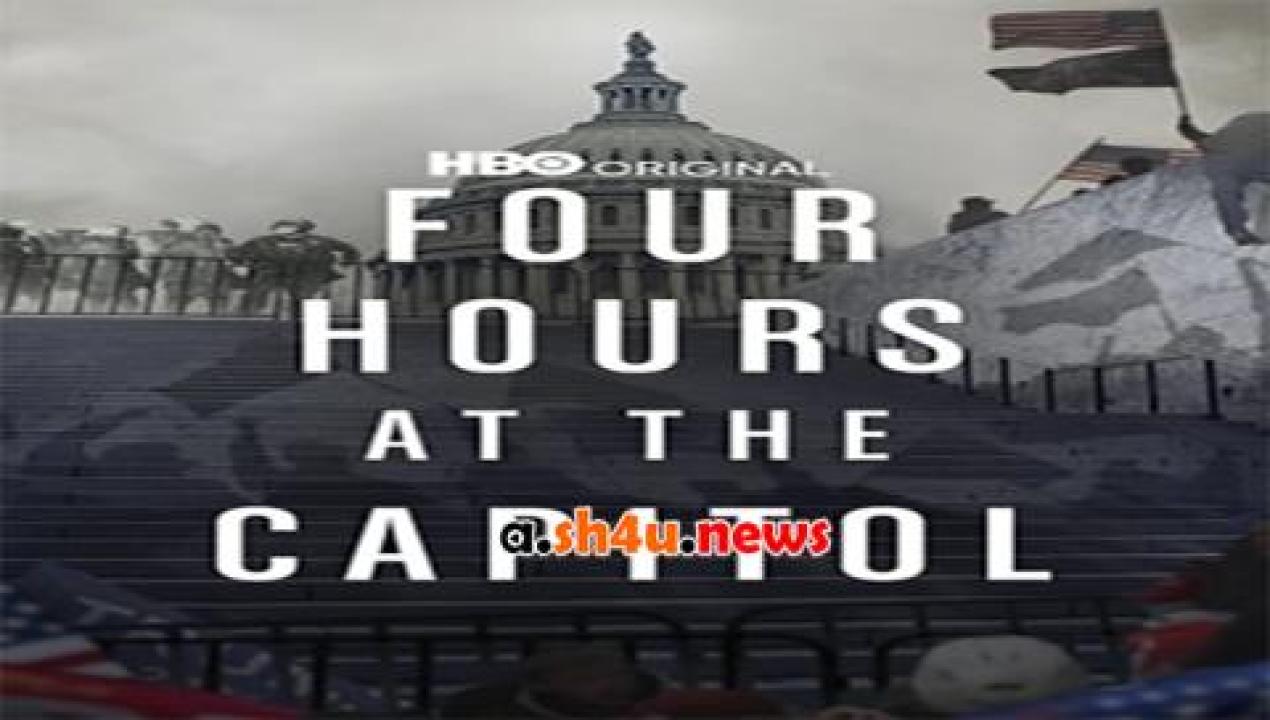 فيلم Four Hours at the Capitol 2021 مترجم - HD