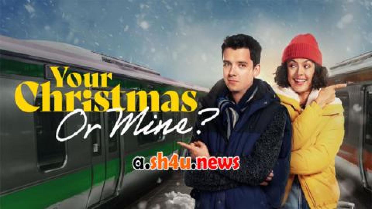 فيلم Your Christmas or Mine? 2022 مترجم - HD